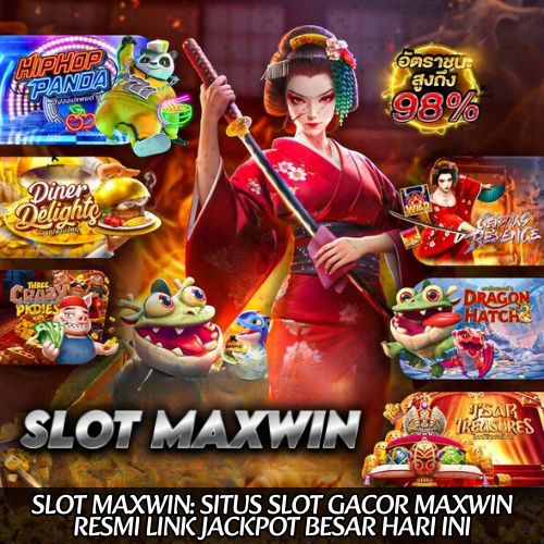 Slot Maxwin: Situs Slot Gacor Maxwin Resmi Link Jackpot Besar Hari Ini